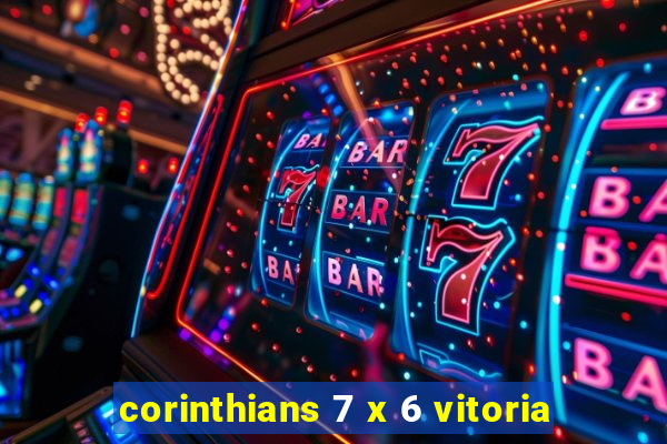 corinthians 7 x 6 vitoria